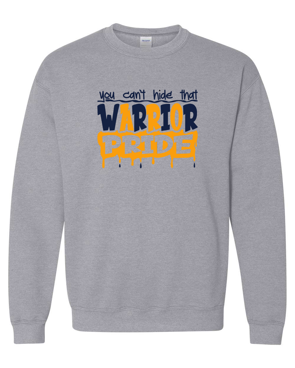 You Can't Hide That Warrior Pride Crewneck Sweatshirt | SHS Spirit Wear