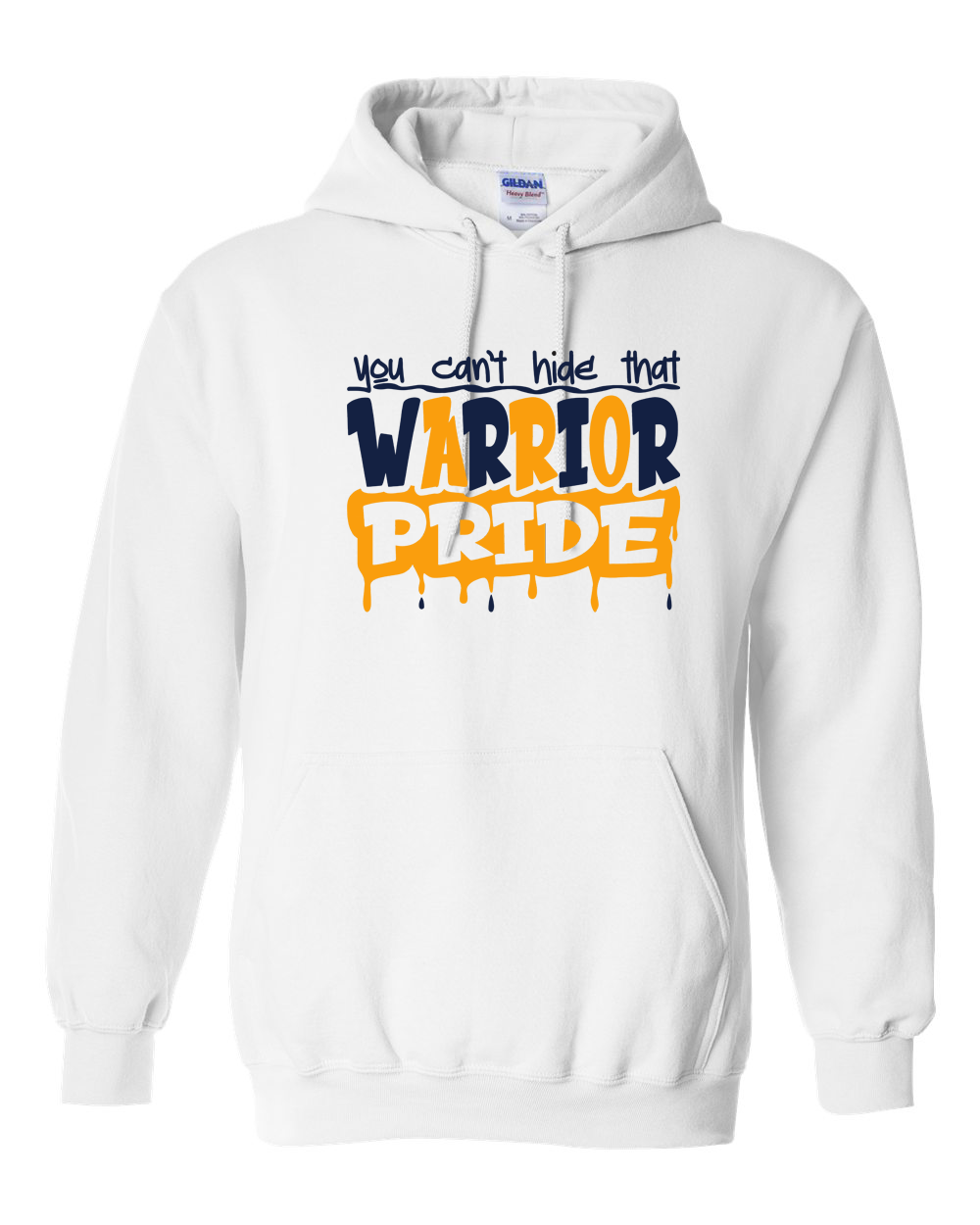 You Can't Hide That Warrior Pride Hoodie | SHS Spirit Wear