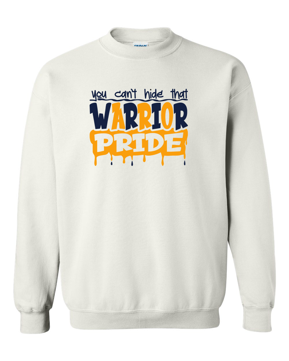 You Can't Hide That Warrior Pride Crewneck Sweatshirt | SHS Spirit Wear