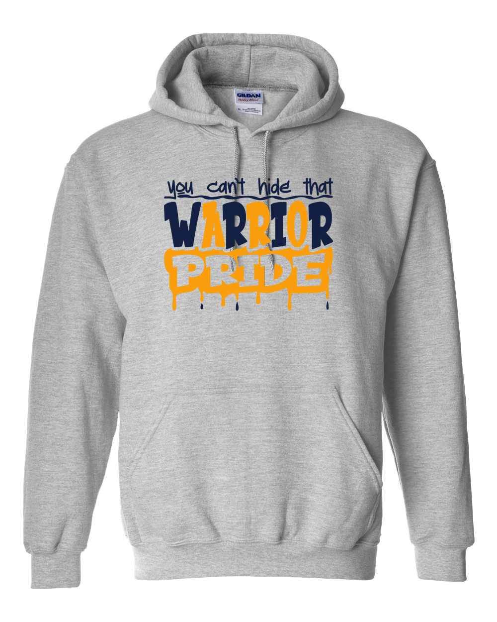 You Can't Hide That Warrior Pride Hoodie | SHS Spirit Wear