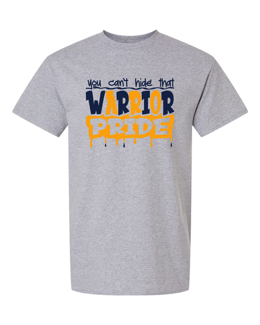 You Can't Hide That Warrior Pride T-Shirt | SHS Spirit Wear