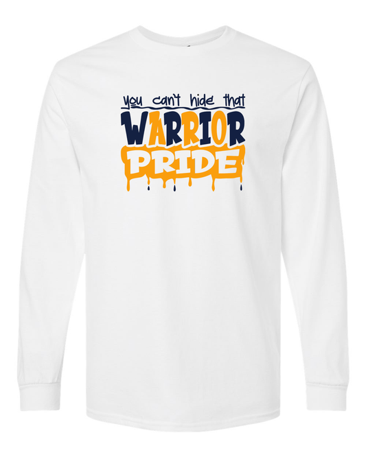 You Can't Hide That Warrior Pride Long Sleeve Shirt | SHS Spirit Wear