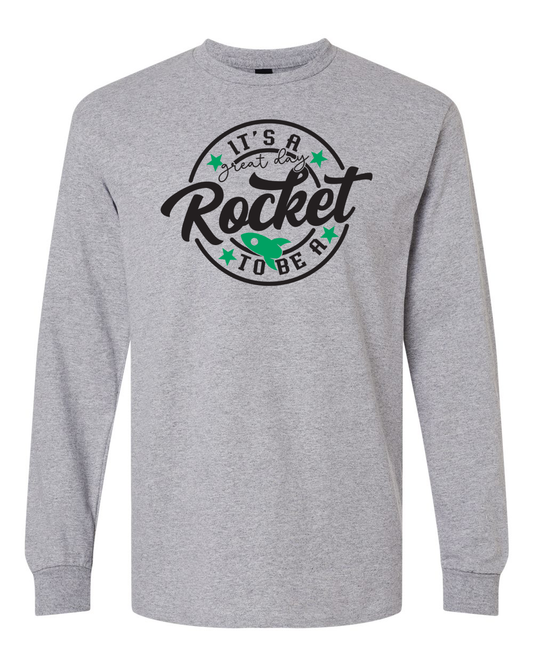 It's a Great Day to Be a Rocket Rock Falls Long Sleeve Shirt | RFHS Spirit Wear